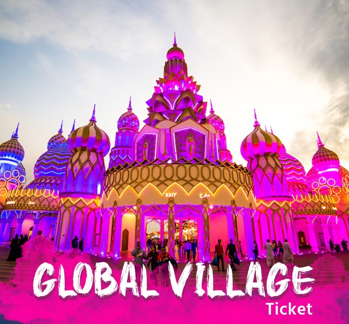 Dubai global village ticket