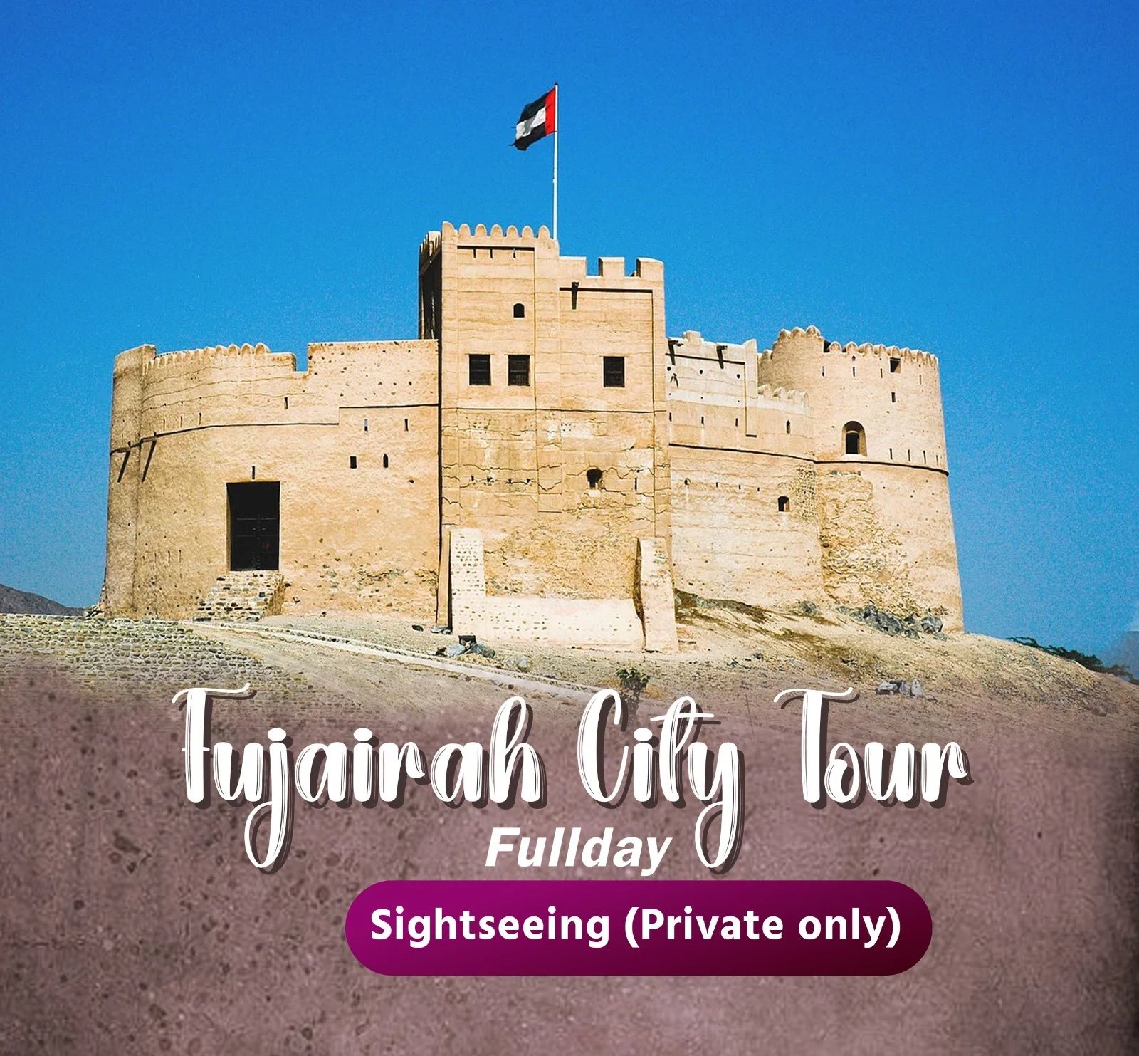 Fujairah Full Day City Tour Private